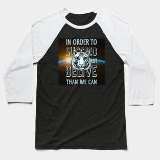 in order to succeed Baseball T-Shirt